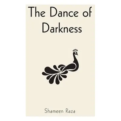 Dance of Darkness - Raza, Shameen