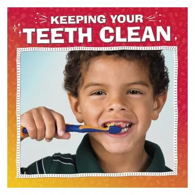 Keeping Your Teeth Clean - Mansfield, Nicole A.