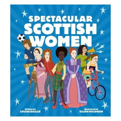 Spectacular Scottish Women - Baillie, Louise