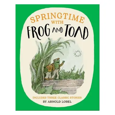 Springtime with Frog and Toad - Lobel, Arnold