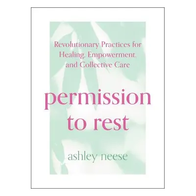 Permission to Rest - Neese, Ashley