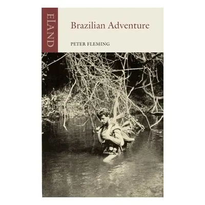 Brazilian Adventure - Fleming, Peter