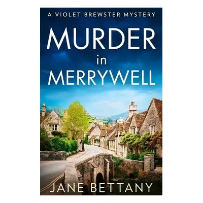 Murder in Merrywell - Bettany, Jane