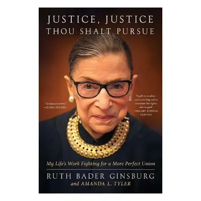 Justice, Justice Thou Shalt Pursue - Ginsburg, Ruth Bader a Tyler, Amanda L.