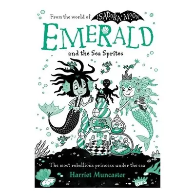 Emerald and the Sea Sprites - Muncaster, Harriet