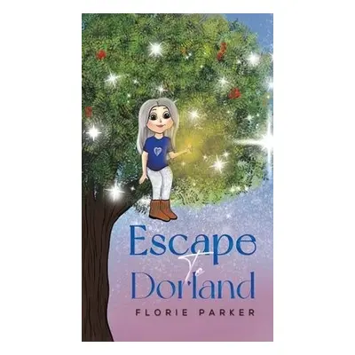 Escape to Dorland - Parker, Florie