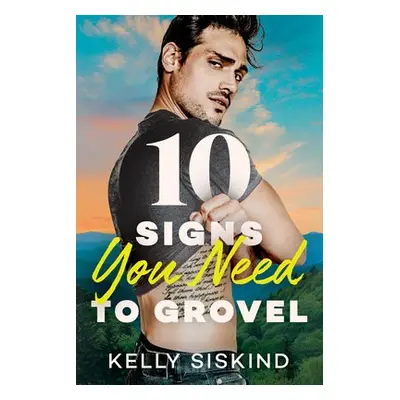 10 Signs You Need to Grovel - Siskind, Kelly