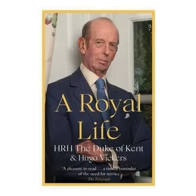 Royal Life - Kent, HRH The Duke of a Vickers, Hugo