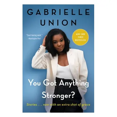 You Got Anything Stronger? - Union, Gabrielle