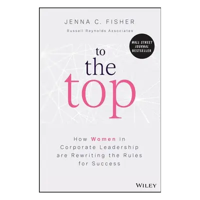 To the Top - Fisher, Jenna C. (Russell Reynolds Associates)