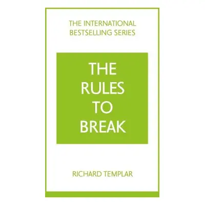 Rules to Break: A personal code for living your life, your way (Richard Templar's Rules) - Templ