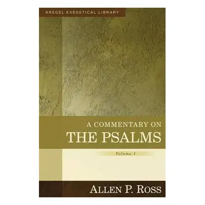 Commentary on the Psalms – 1–41 - Ross, Allen