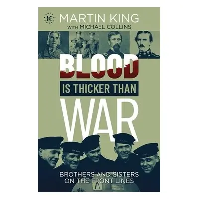 Blood Is Thicker than War - King, Martin