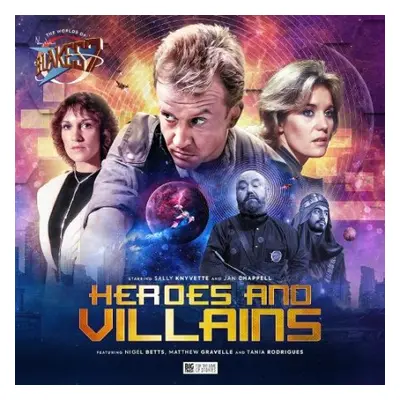 Worlds of Blake's 7 - Heroes and Villains - Oliver, Mark B a Smith, Andrew a Baxendale, Trevor