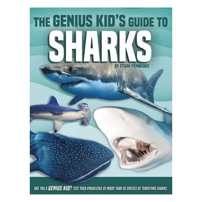 Genius Kid's Guide to Sharks - Pembroke, Ethan