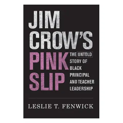 Jim Crow's Pink Slip - Fenwick, Leslie T.