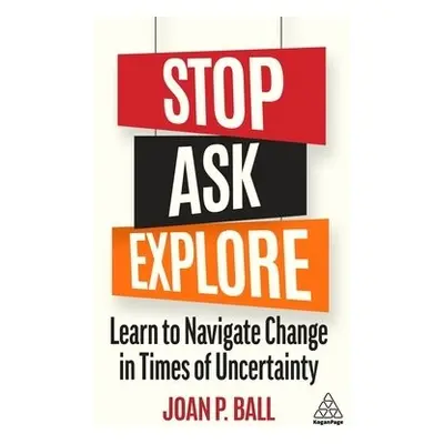 Stop, Ask, Explore - Ball, Joan P.