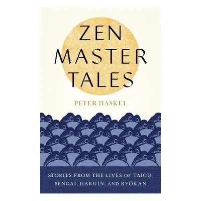 Zen Master Tales - Haskel, Peter