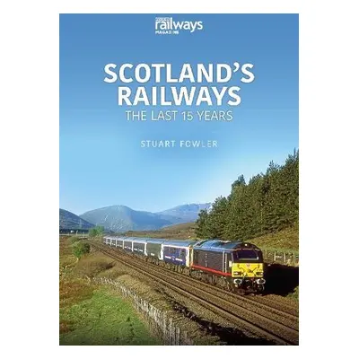 Scottish Railways: The Last 15 Years - Fowler, Stuart