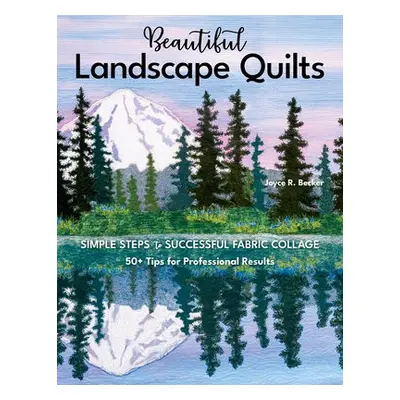 Beautiful Landscape Quilts - Becker, Joyce R.