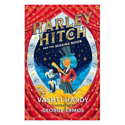 Harley Hitch and the Missing Moon - Hardy, Vashti