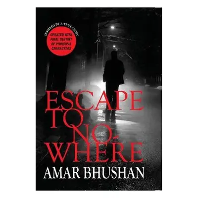 Escape to Nowhere - Amar, Bhushan