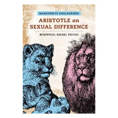 Aristotle on Sexual Difference - Deslauriers, Marguerite (Professor of Philosophy, Professor of 