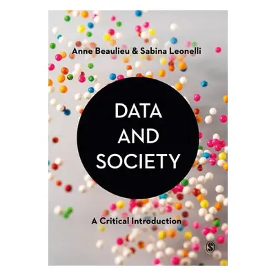 Data and Society - Beaulieu, Anne a Leonelli, Sabina