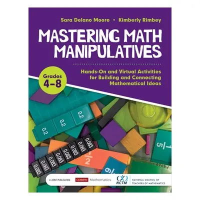 Mastering Math Manipulatives, Grades 4-8 - Moore, Sara Delano a Rimbey, Kimberly Ann