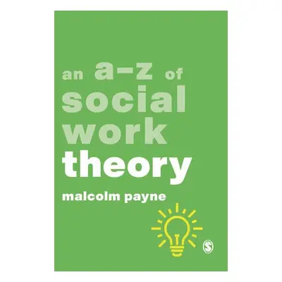 A-Z of Social Work Theory - Payne, Malcolm