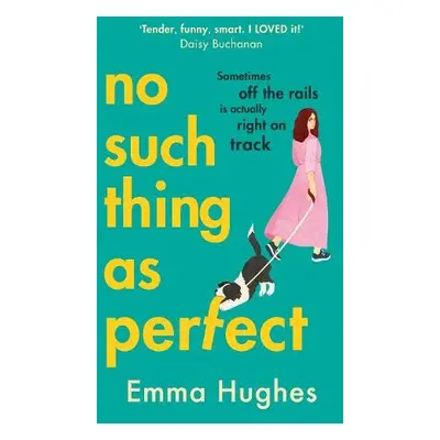 No Such Thing As Perfect - Hughes, Emma