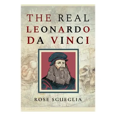 Real Leonardo Da Vinci - Sgueglia, Rose