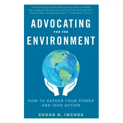 Advocating for the Environment - Inches, Susan B.