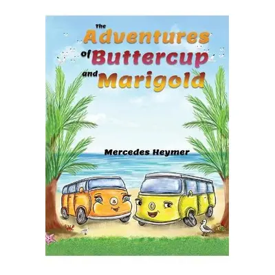 Adventures of Buttercup and Marigold - Heymer, Mercedes