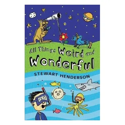 All Things Weird and Wonderful - Henderson, Stewart