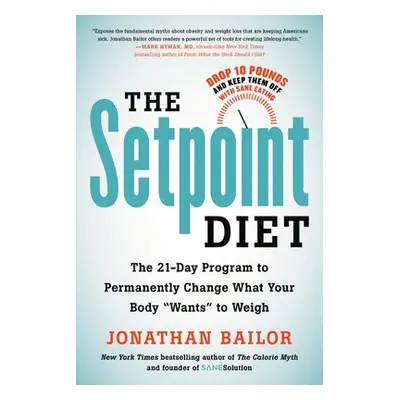 The Setpoint Diet - Bailor, Jonathan