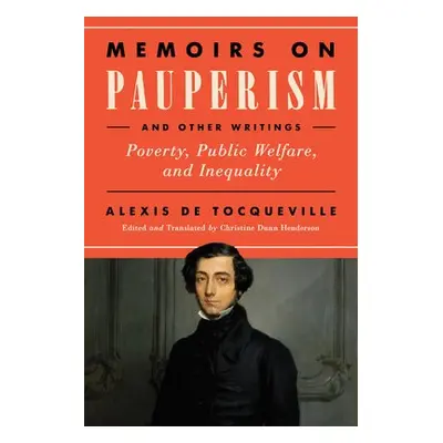 Memoirs on Pauperism and Other Writings - de Tocqueville, Alexis