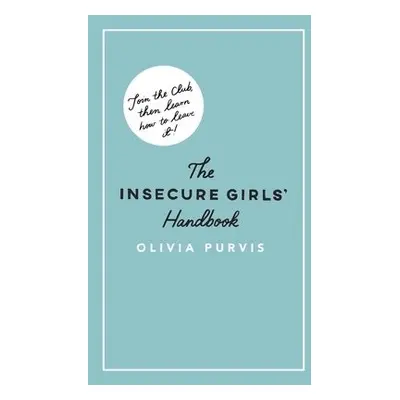 Insecure Girl's Handbook - Purvis, Liv