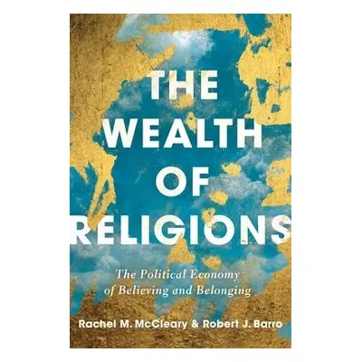 Wealth of Religions - Barro, Robert J a McCleary, Rachel M.