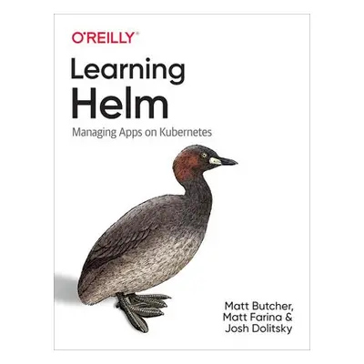 Learning Helm - Butcher, Matt a Farina, Matt a Dolitsky, Josh