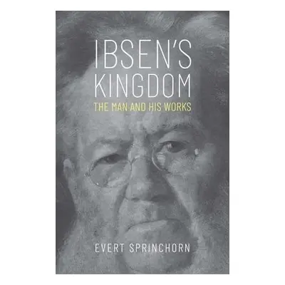 Ibsen's Kingdom - Sprinchorn, Evert