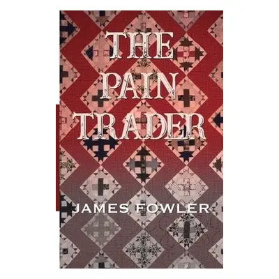 Pain Trader - Fowler, James