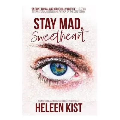 Stay Mad, Sweetheart - Kist, Heleen