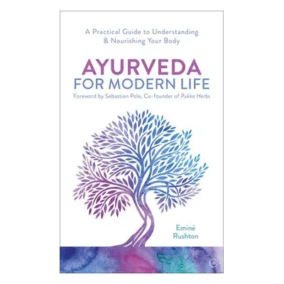 Ayurveda For Modern Life - Rushton, Emine Ali