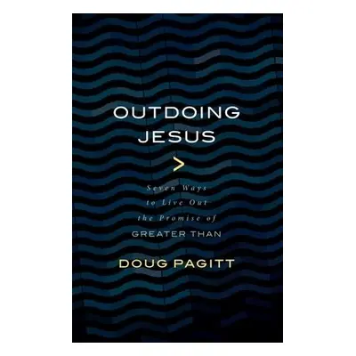 Outdoing Jesus - Pagitt, Doug