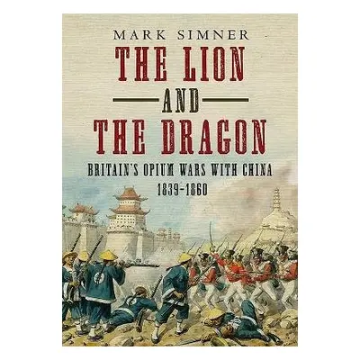 Lion and the Dragon - Simner, Mark