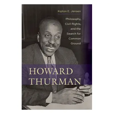 Howard Thurman - Jensen, Kipton E.