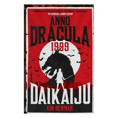 Anno Dracula 1999: Daikaiju - Newman, Kim