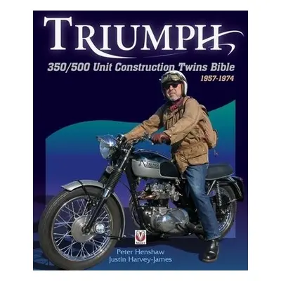 Triumph 350/500 Unit Construction Twins Bible - Henshaw, Peter