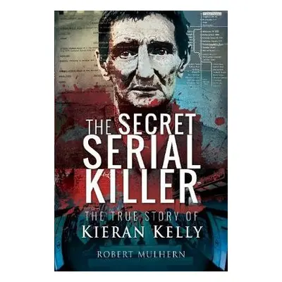 Secret Serial Killer - Robert, Mulhern,